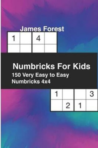 Cover of Numbricks For Kids 150 Very Easy to Easy Numbricks 4x4