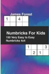 Book cover for Numbricks For Kids 150 Very Easy to Easy Numbricks 4x4