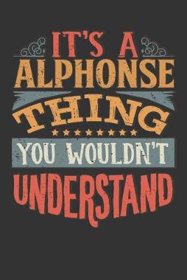 Book cover for Its A Alphonse Thing You Wouldnt Understand