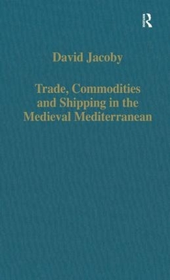 Book cover for Trade, Commodities and Shipping in the Medieval Mediterranean