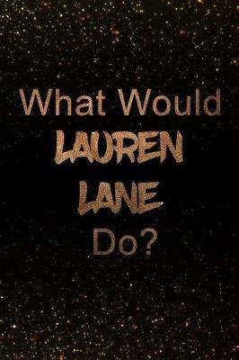 Book cover for What Would Lauren Lane Do?