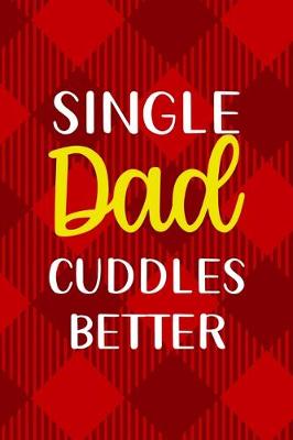 Book cover for Single Dad Cuddles Better