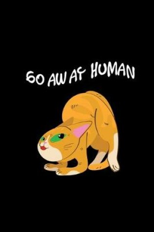 Cover of Go away human (cat)