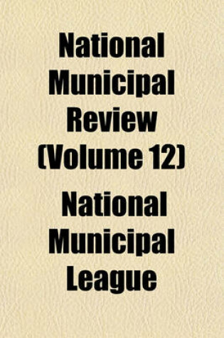 Cover of National Municipal Review (Volume 12)