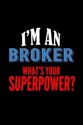 Book cover for I'm a broker. What's your superpower?