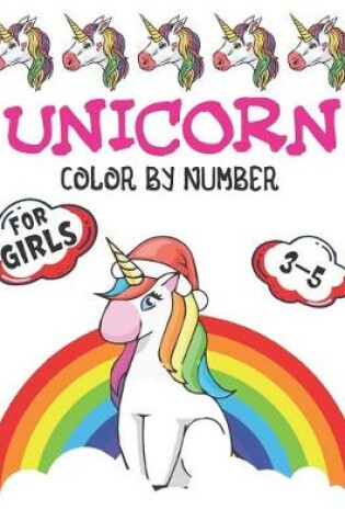 Cover of Unicorn Color By Number For Girls 3-5