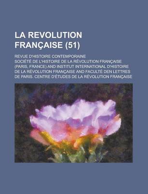 Book cover for La Revolution Francaise (51); Revue D'Histoire Contemporaine