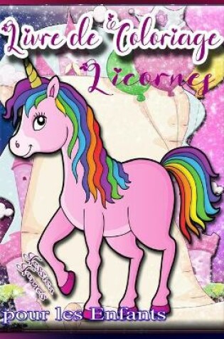 Cover of Livre de coloriage de licornes pour les enfants