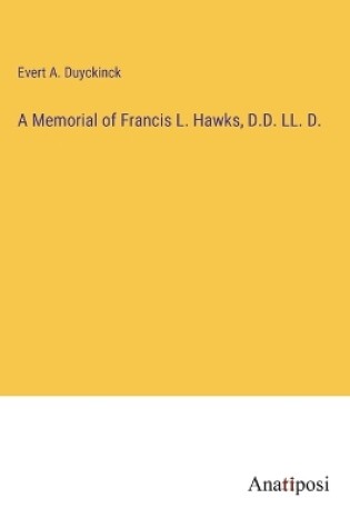 Cover of A Memorial of Francis L. Hawks, D.D. LL. D.