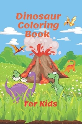 Cover of Dinosaur Coloring Book For Kids