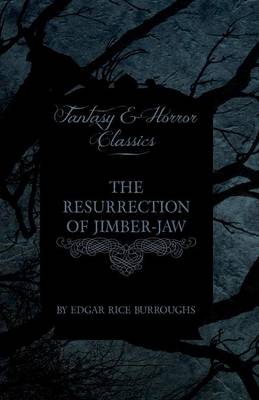 Book cover for The Resurrection of Jimber-Jaw (Fantasy and Horror Classics)