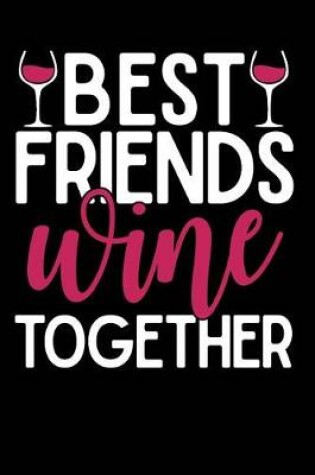 Cover of Best Friends Wine Together