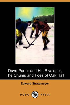 Book cover for Dave Porter and His Rivals; Or, the Chums and Foes of Oak Hall (Dodo Press)