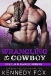 Book cover for Wrangling the Cowboy