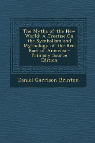 Cover of The Myths of the New World