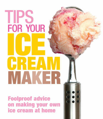 Book cover for Tips for Your Ice Cream Maker