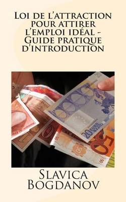 Book cover for Loi de L'Attraction Pour Attirer L'Emploi Ideal - Guide Pratique D'Introduction