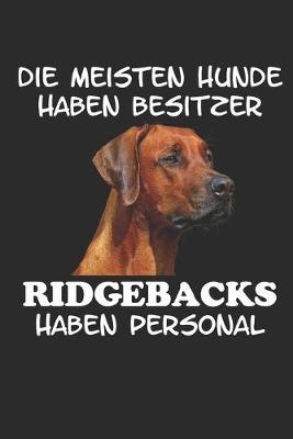 Book cover for Die meisten Hunde haben Besitzer Ridgebacks haben Personal