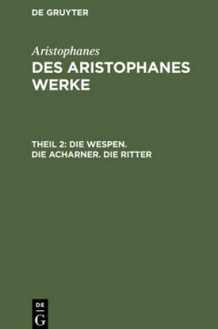 Cover of Die Wespen. Die Acharner. Die Ritter