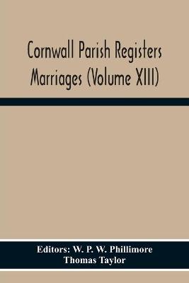 Book cover for Cornwall Parish Registers Marriages (Volume Xiii)