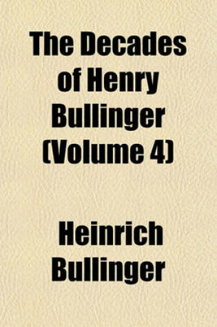 Cover of The Decades of Henry Bullinger (Volume 4)