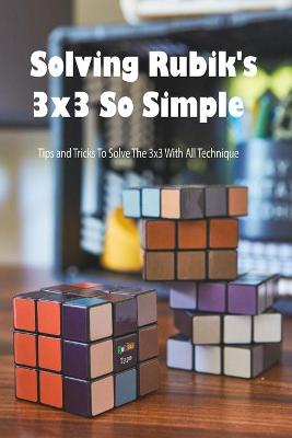 Book cover for Solving Rubik's 3x3 So Simple