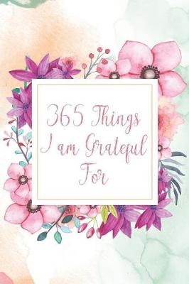 Book cover for 365 Things I am Grateful For