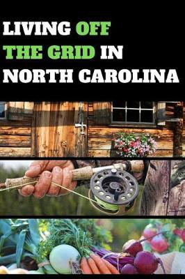 Book cover for Living Off the Grid in North Carolina