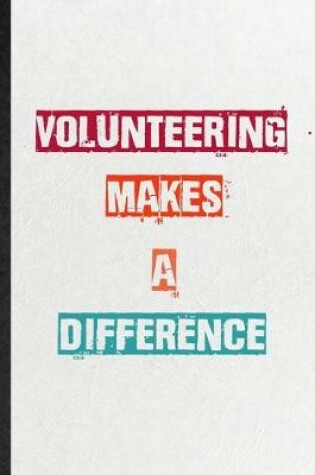 Cover of Volunteering Makes A Difference