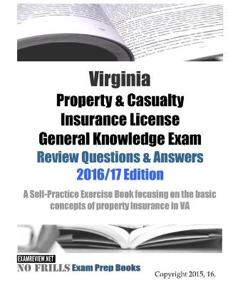 Book cover for Virginia Property & Casualty Insurance License General Knowledge Exam Review Questions & Answers 2016/17 Edition