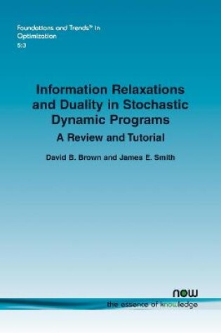 Cover of Information Relaxations and Duality in Stochastic Dynamic Programs: A Review and Tutorial