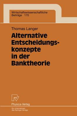 Cover of Alternative Entscheidungskonzepte in der Banktheorie