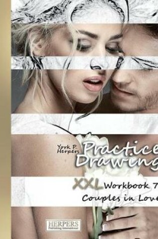 Cover of Practice Drawing - XXL Workbook 7