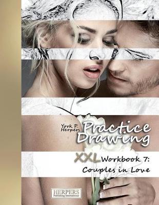 Book cover for Practice Drawing - XXL Workbook 7