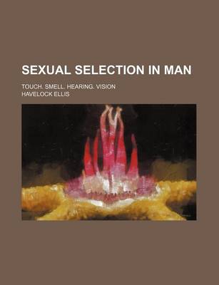 Book cover for Sexual Selection in Man; Touch. Smell. Hearing. Vision