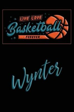 Cover of Live Love Basketball Forever Wynter