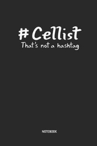 Cover of #cellist - That's Not a Hashtag - Notebook