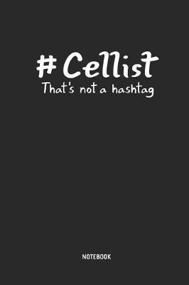 Cover of #cellist - That's Not a Hashtag - Notebook