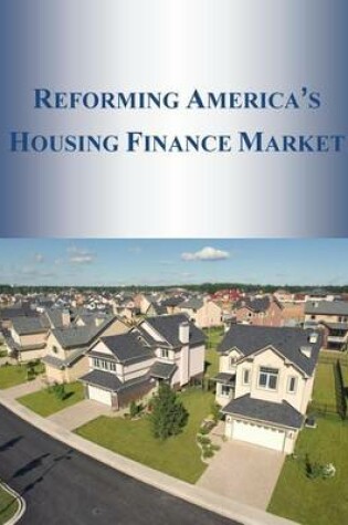 Cover of Reforming America's Housing Finance Market