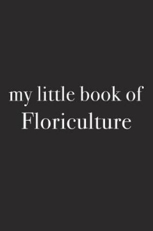 Cover of My Little Book of Floriculture