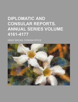 Book cover for Diplomatic and Consular Reports. Annual Series Volume 4161-4177