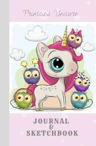 Cover of Princess Unicorn - Journal & Sketchbook