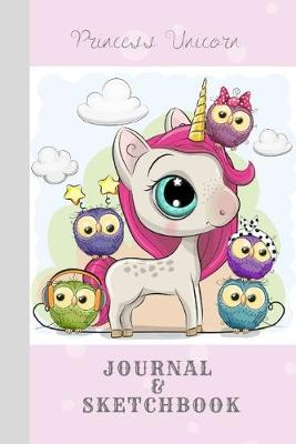 Book cover for Princess Unicorn - Journal & Sketchbook