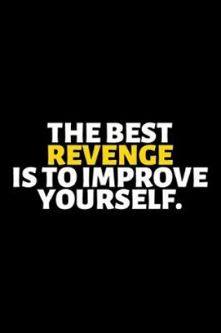 Cover of The Best Revenge Is To Improve Yourself