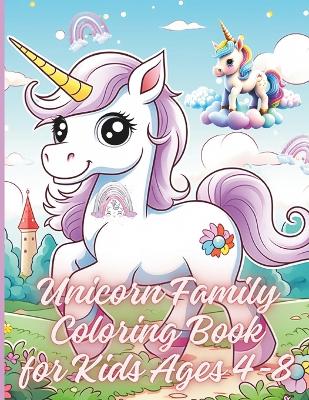 Book cover for Unicorn Family Coloring Book for Kids Ages 4-8