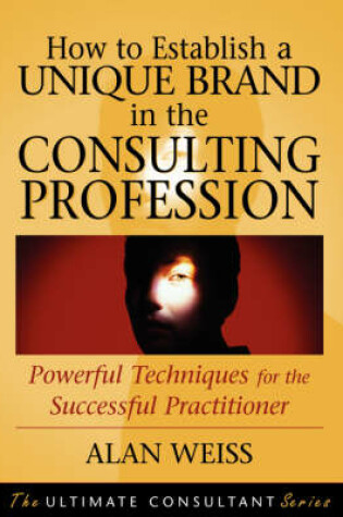 Cover of How to Establish a Unique Brand in the Consulting Profession