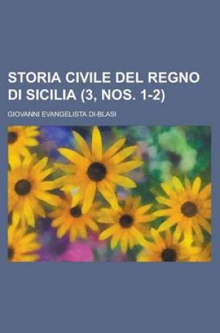 Cover of Storia Civile del Regno Di Sicilia (3, Nos. 1-2)