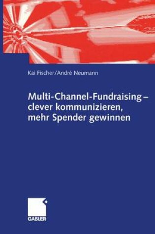 Cover of Multi-Channel-Fundraising — clever kommunizieren, mehr Spender gewinnen