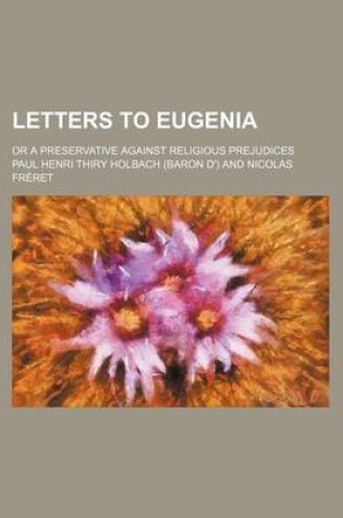 Cover of Letters to Eugenia; Or a Preservative Against Religious Prejudices