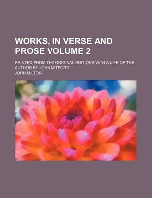 Book cover for Works, in Verse and Prose Volume 2; Printed from the Original Editions with a Life of the Author by John Mitford